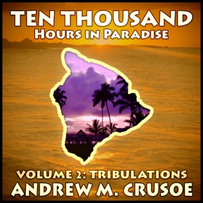 Ten Thousand Hours in Paradise: Tribulations audiobook cover